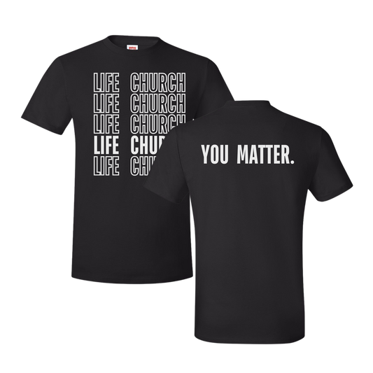 Life Church YOU MATTER T-shirt