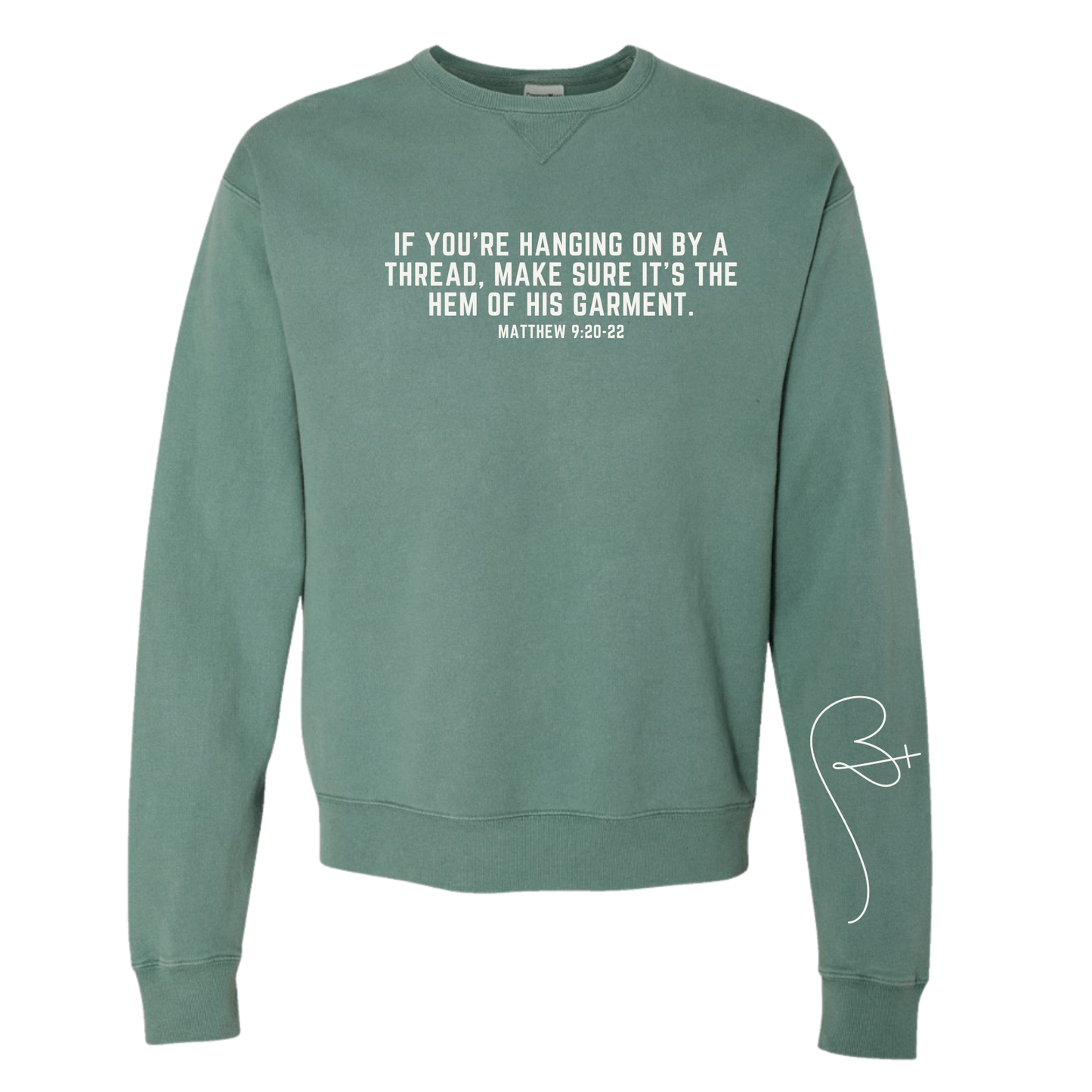 Hanging on by a thread...Matthew 9:20-22 ComfortWash Crewneck