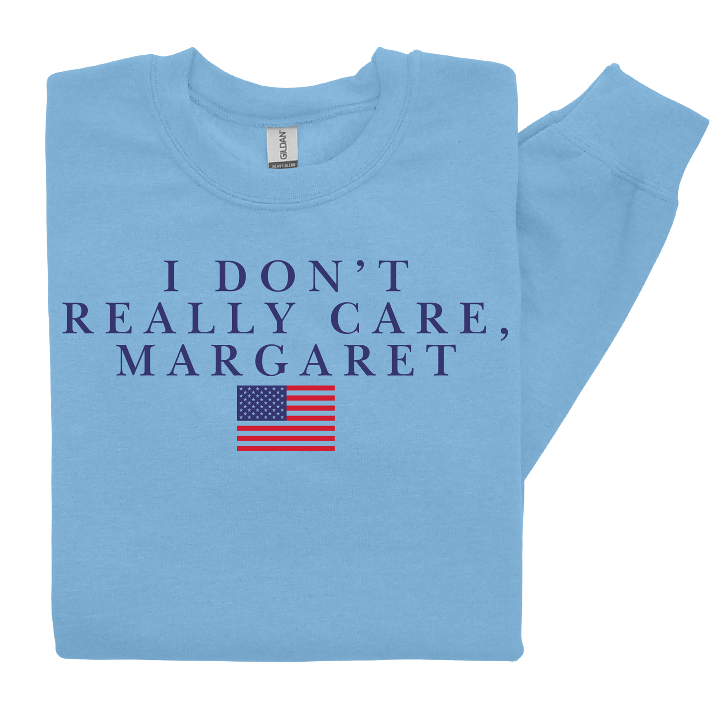 I don't really care, Margaret Crewneck - Graphic Unisex Trump JD Vance Republican Conservative Apparel Casual Comfort Pullover