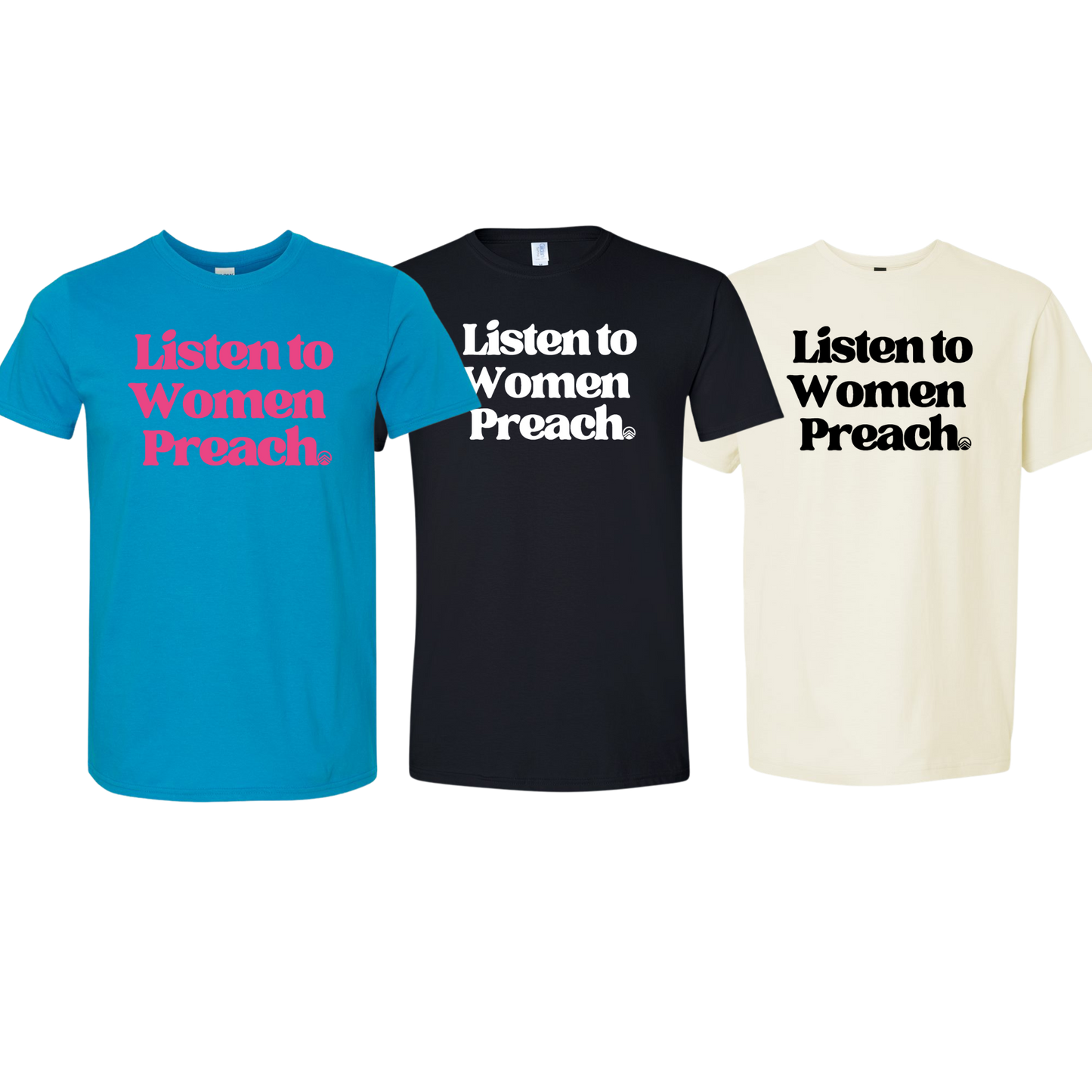Listen to Women PREACH Tee