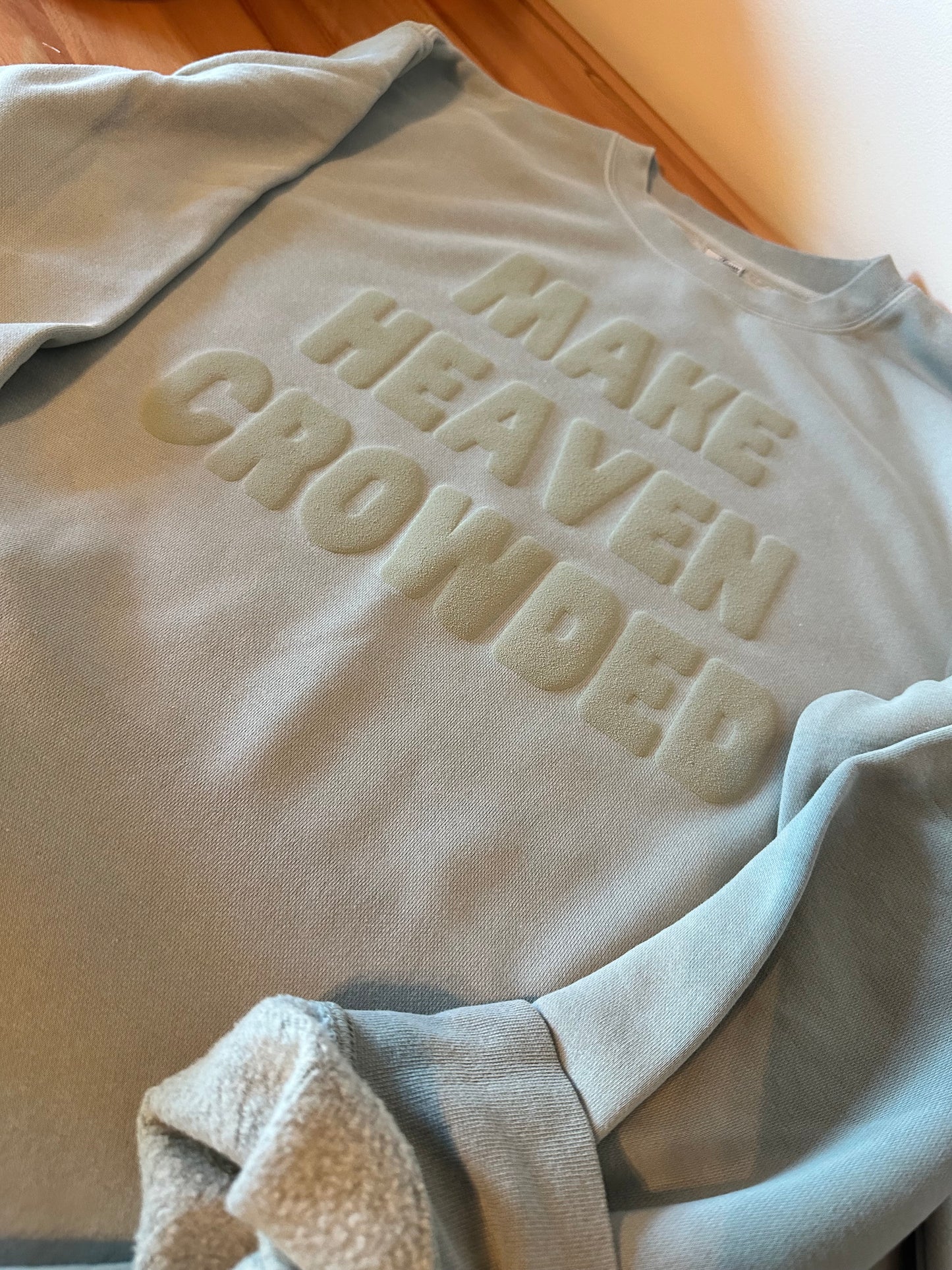 Puff Sage "Make Heaven Crowded" Ultimate Soft Crewneck