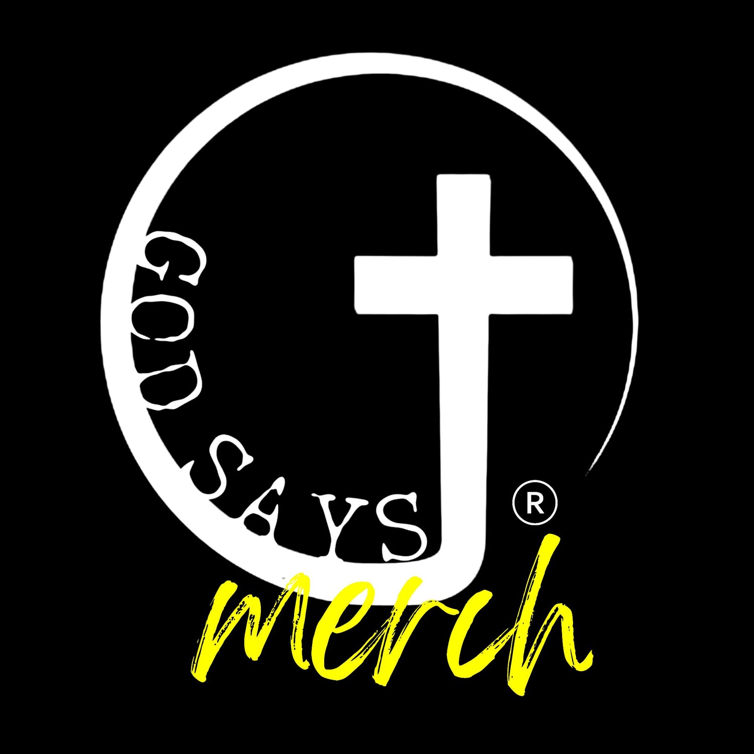 GOD SAYS MERCH