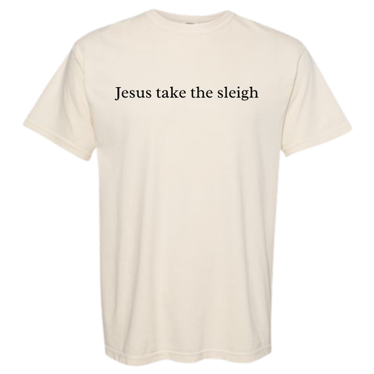 Jesus take the sleigh