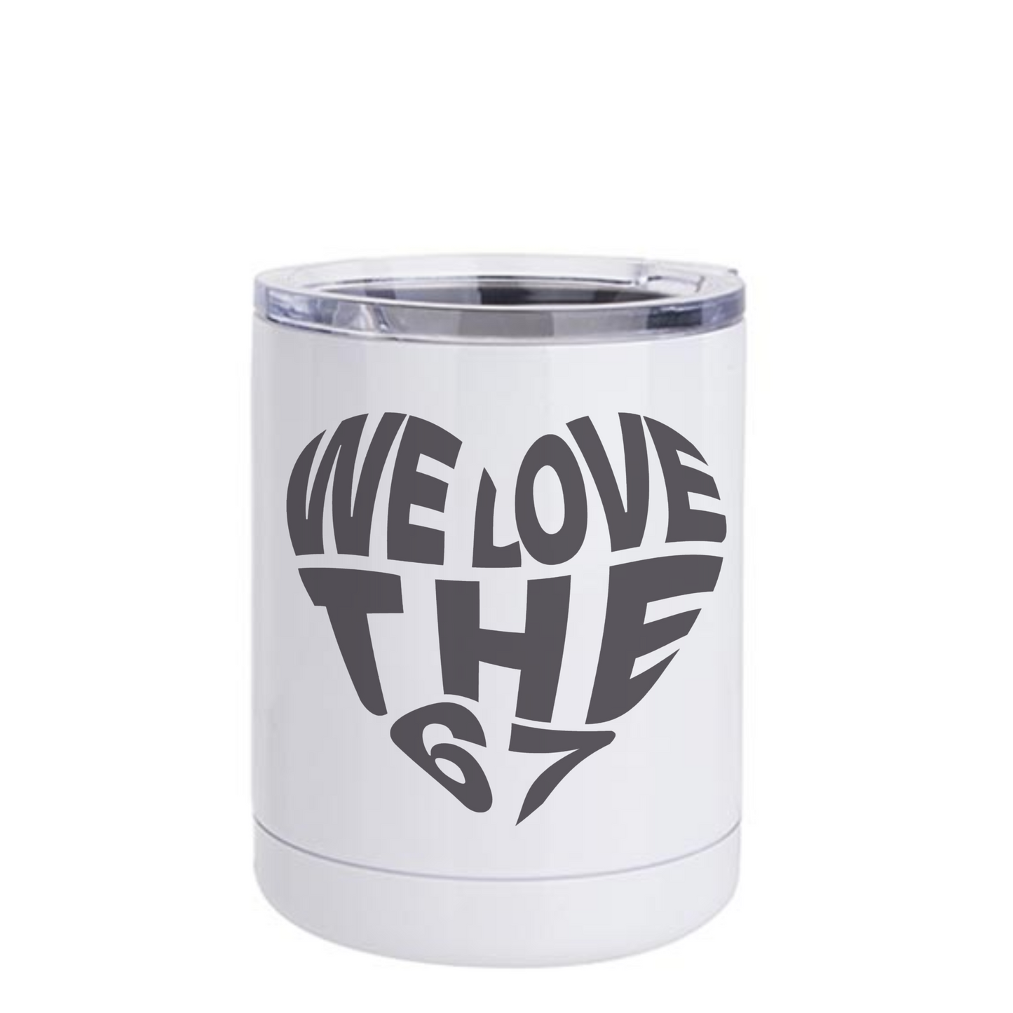 WE LOVE THE 67 10oz CoffeeTumbler