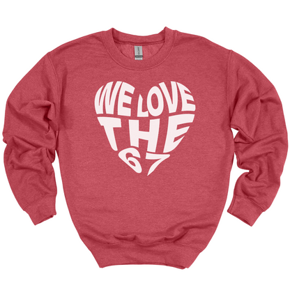 WE LOVE THE 67 Crewneck