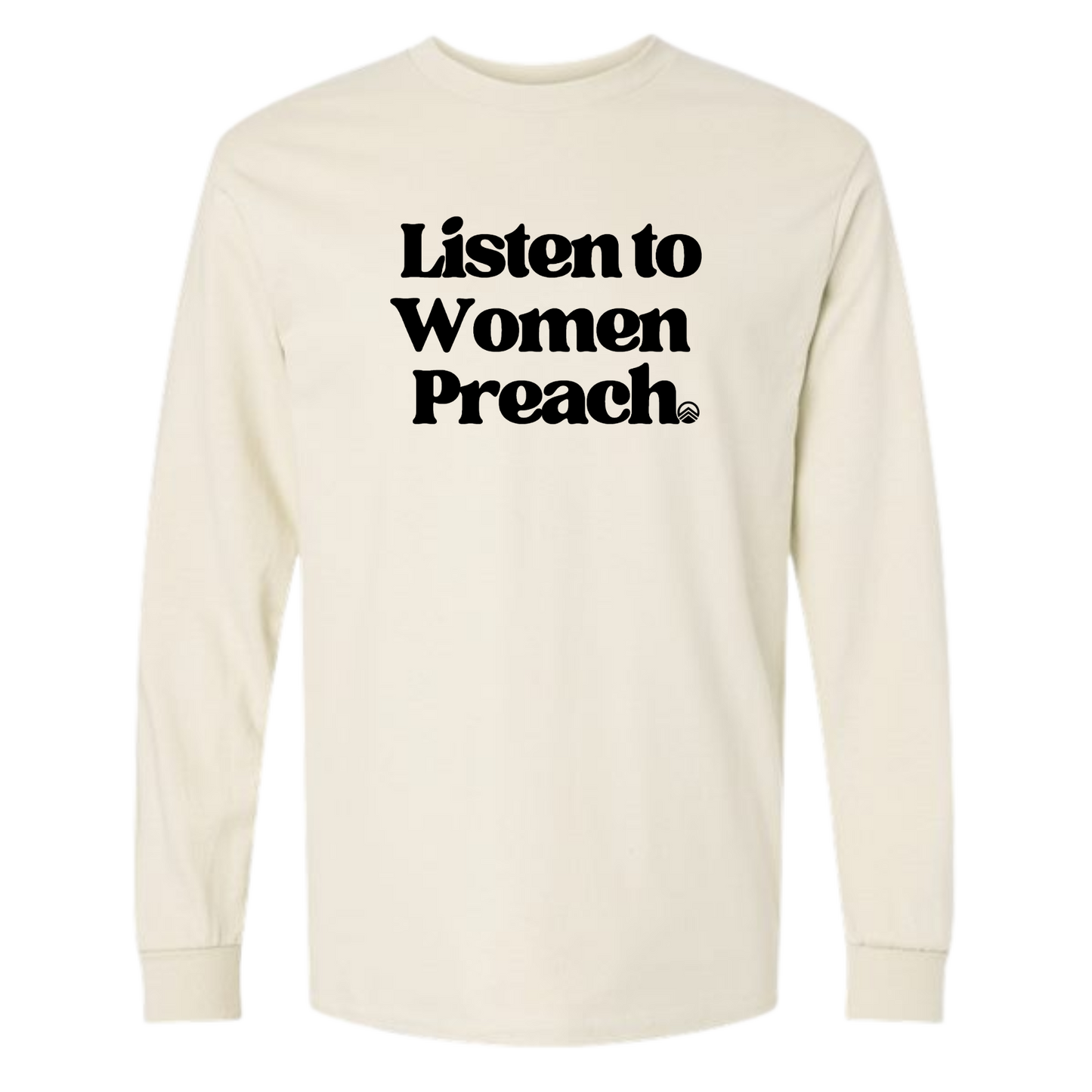 Listen to Women PREACH Long Sleeve Tee