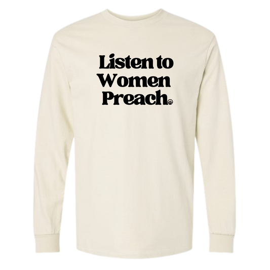 Listen to Women PREACH Long Sleeve Tee