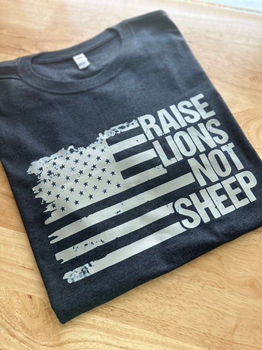 Raising Lions Not Sheep T-shirt