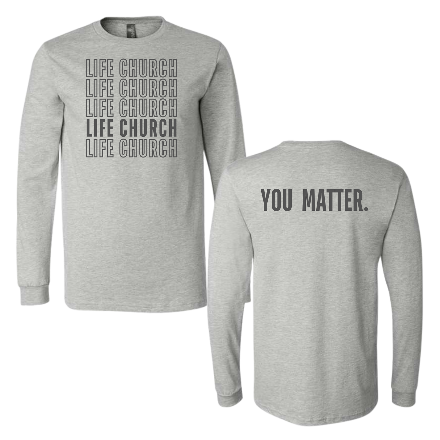 Repeating Life Church. You Matter Long Sleeve Crewneck Tee