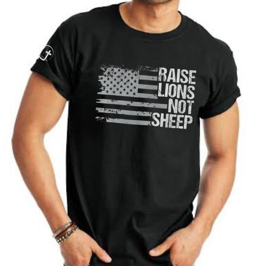 Raising Lions Not Sheep T-shirt