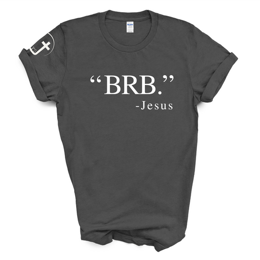 “BRB” Jesus T-shirt