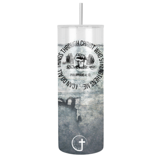 Philippians 4:13 - I can do all things through Christ Skinny Tumbler